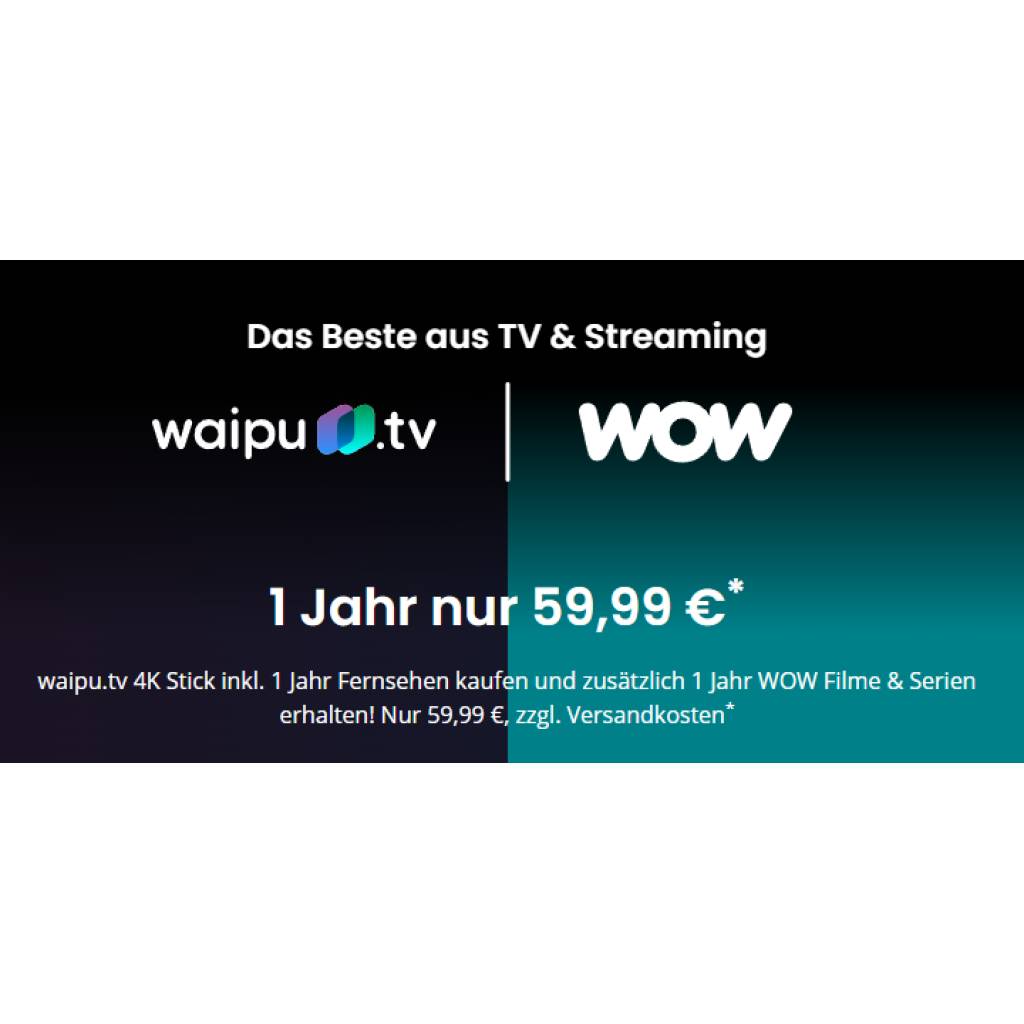 Waipu.tv - 1 Jahr Fernsehen + WOW Filme & Serien + 4K-Streaming-Stick